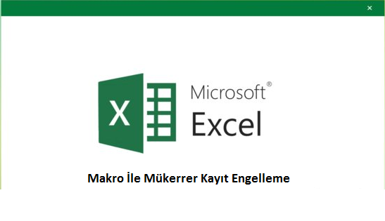Excel İle Benzer Kayıt Girilmesinin Engellenmesi